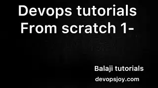 Devops tutorials from scratch | Devops for beginners | Balaji tutorials