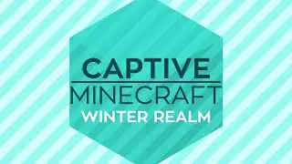 Captive Minecraft IV: Winter Realm #1 [Minecraft 1.10] (HD 1080p 60fps)