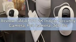 Review GALAYOU 2K Indoor Security Camera, Pet Camera, 360 Degree WiFi Home Security Camera for Baby/