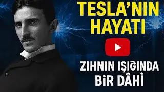 Nikola Tesla'nın Akıl Almaz Hayatı (Bilimin Trajik Dehası)