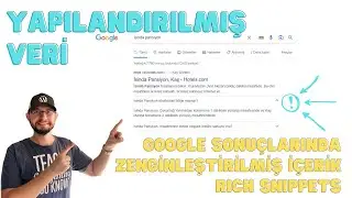 Google Sonuçlarında Zengin İçerikler Nasıl Çıkar - Rich Snippets (Yapılandırılmış Veriler)