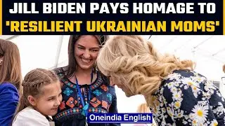 On Mothers' day, US's first lady Jill Biden honours &lsquo;resilient&rsquo; Ukrainian moms | OneIndia News