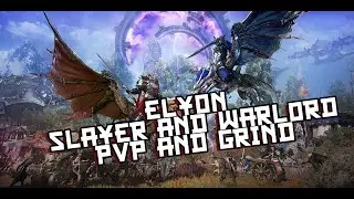 Elyon - lv45 Slayer PVP & Grind  - Lv45 Warlord Stat Optimization