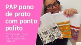 PAP PANO DE PRATO COM BARRADO FEITO NA RÉGUA E PONTO PALITO