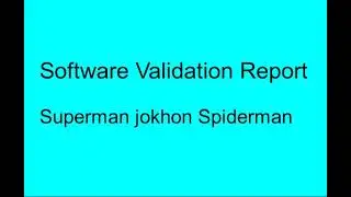 Software Validation Report - Superman jokhon Spiderman