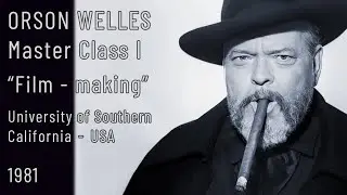 Orson Welles - Filmmaking Master Class I - University of S. California 1981 Subs Restored 2001 - 4K