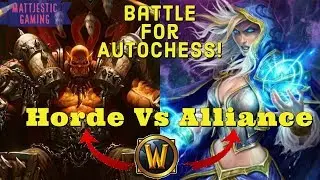 Dota Auto Chess WOW HORDE VS ALLIANCE Battle for AUTOCHESS | Fun WOW Challenges