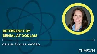 Oriana Skylar Mastro on Deterrence by Denial at Doklam