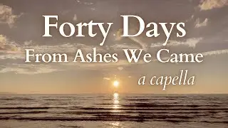 Forty Days (a cappella) - Beautiful Hymn for Lent (With Lyrics)