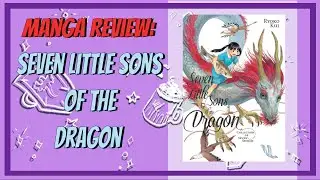 Seven Little Sons of the Dragon | Manga Review [CC]