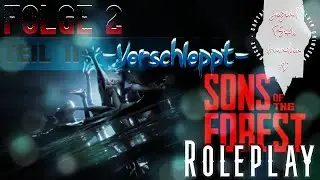 Sons of the Forest - KO BARACKE & CAPT.CAPS 2 Teil 2 -VERSCHLEPPT- [ROLEPLAYGAMING] FSK16 Fassung
