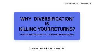 Why &lsquo;Diversification&rsquo; is Killing Your Returns | Over-Diversification vs Optimal Concentration