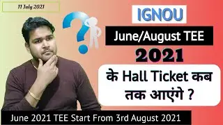 IGNOU June /August 2021 Hall Ticket Kab Aayege ? | IGNOU Hall Ticket 2021| By KS Tomar |