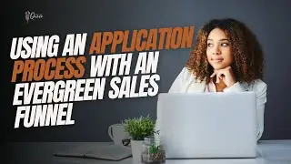 Using An Evergreen Enrollment Funnel To Qualify Leads For Your Premium Coaching Programs