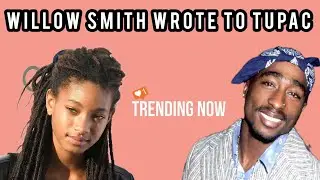 Willow Smith Wrote a letter to Tupac?