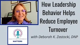 How Leadership Behavior Helps Reduce Employee Turnover | Healthcare | Podcast