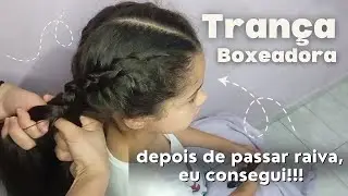 Como fazer Trança Boxeadora Simples - Passo a passo com dica que vai te salvar