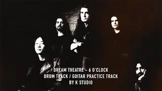Dream Theater - 6 O'Clock - Drum Track - Guitar Practice Track