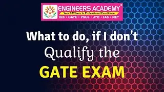 What to do if you are not qualified in GATE Exam |Best Option To Apply |Must Watch|Engineers Academy