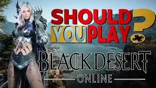 Black Desert Online - Should you play?