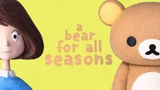 Rilakkuma and Kaoru - A Bear For All Seasons (feat. Isla McTear)