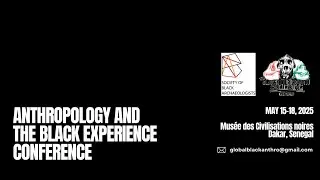 2025 Anthropology and the Black Experience Conference, Dakar, Senegal