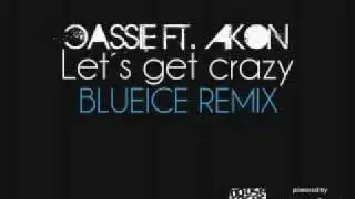 Cassie ft. Akon - Let&acute;s get Crazy (Blueice Remix)