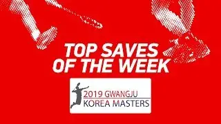 Top Saves of the Week | Gwangju Korea Masters 2019 | BWF 2019