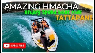 Enjoy water sports tattapani speed boat ride in Himachal Pradesh #himachal