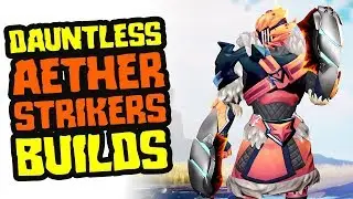 Dauntless Aether Strikers Best Builds | Dauntless Aether Strikers Tips