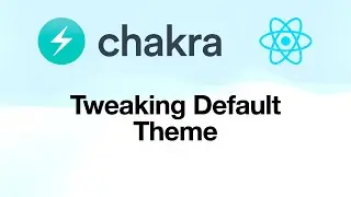 Tweaking the Default Theme | Chakra UI Series | Praveen Puglia