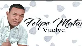 FELIPE MATOS -  OLVIDA ESO