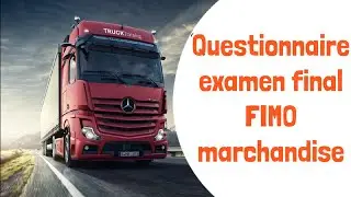 Questionnaire examen Fimo marchandise (QCM) : évaluation examen théorique final fimo marchandise