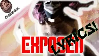 Exposed! EXPOSED!! (Best song ever) LYRICS! - TheOmegaLoser