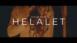 ONWAVE - HELALET Official Music Video