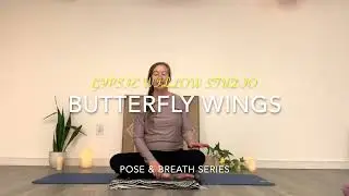 Butterfly Wings - Pose & Breath Series