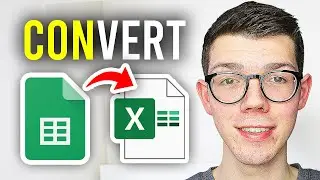 How To Convert Google Sheet To Excel File - Full Guide
