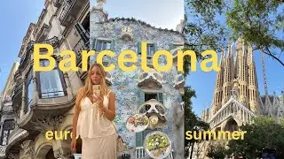 euro summer ♡ barcelona vlog | what to do, wear & eat