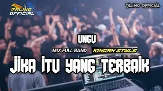 JIKA ITU YANG TERBAIK || UNGU || MIX FULL BAND 🔥‼️