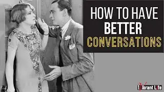 How To Have Better Conversations | 1-Vibrant-Life