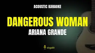 Dangerous Woman - Ariana Grande (Guitar Karaoke) Lower Key