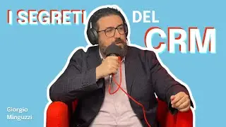 Svelando i segreti del CRM - ne parliamo con Giorgio Minguzzi