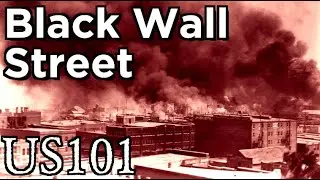 The Destruction of Tulsa's Black Wall Street - US 101