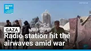 Gaza: Radio station hit the airwaves amid war &bull; FRANCE 24 English