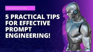 5 Practical Tips for Effective Prompt Engineering!