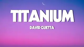David Guetta - Titanium (Lyrics) ft. Sia