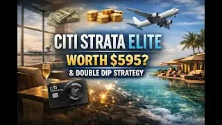 Citi Strata Elite Review. Fees, Points, Double Dip Strategy