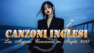 Hits 2025 en Ingl&eacute;s 🌟 Las M&aacute;s Tocadas del A&ntilde;o🎶 M&uacute;sicas do TikTok 2025