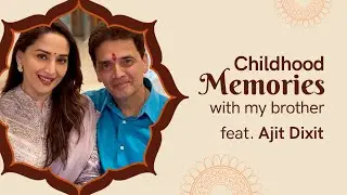 Childhood Memories With My Brother - Ajit Dixit | Happy Raksha Bandhan