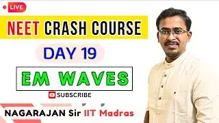 Day 19 EM waves Properties and application NEET Crash Course 2024 Electromagnetic Waves